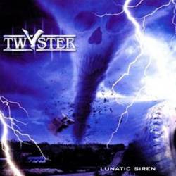 Twyster : Lunatic Siren